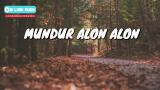 Download Video Lagu MUNDUR ALON ALON - ILUX (eo lirik) Music Terbaru