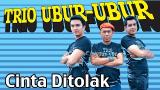 video Lagu Trio Ubur-Ubur - Cinta Ditolak (mp3 Full & Lirik) Music Terbaru - zLagu.Net