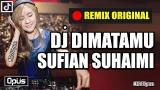 Video Lagu DJ DIMATAMU SUFIAN SUHAIMI ♫ LAGU TIK TOK TERBARU REMIX ORIGINAL 2018 Musik baru