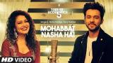 Video Musik Mohabbat Nasha Hai | T-Series Actics | HATE STORY 4 | Neha Kakkar | Tony Kakkar | T-Series di zLagu.Net