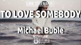 Lagu Video To Love Somebody - Michael Bolton / Michael Buble (Lirik Terjemah) Terbaru 2021 di zLagu.Net