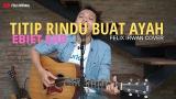 Download Vidio Lagu Titip Rindu Buat Ayah - Ebiet GAD ( Felix Irwan Cover ) Terbaik di zLagu.Net