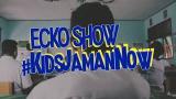 Video Lagu EKCO SHOW-KIDS JAMAN NOW (VIDEO CLIP) Terbaik 2021 di zLagu.Net