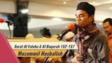Download Vidio Lagu Surat Al Fateha & Al Baqarah 152 - Muzamil Hasballah Terbaik