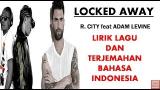 Lagu Video LOCKED AWAY - R.CITY FEAT ADAM LEVINE LIRIK DAN TERJEMAHAN BAHASA INDONESIA Terbaru 2021