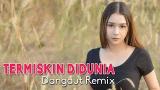 Video Lagu DJ REMIX DUT TERMISKIN DI DUNIA - Sedih Kok Bisa Joget ya ? xixixixii Music Terbaru