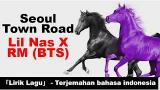 Video Lagu Lil Nas X, RM - Seoul Town Road 「Lirik Lagu」 - Terjemahan bahasa indonesia Musik baru