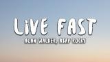 video Lagu Alan Walker x A$AP Rocky - Live Fast (Lyrics) Music Terbaru - zLagu.Net