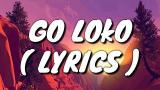 Video Lagu Music YG - Go Loko ft.Tyga & Jon Z ( Lyrics ) Gratis