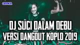 Video Lagu PALING POPULER!!! DJ SUCI DALAM DEBU | VERSI DANGDUT KOPLO TERBARU 2019 Terbaru 2021 di zLagu.Net