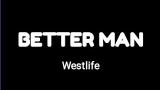 Free Video Music BETTER MAN - Westlife New single ( Lyrics ) di zLagu.Net