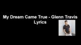 Video Lagu Music My Dream Came True - Glenn Travis Lyrics Gratis - zLagu.Net