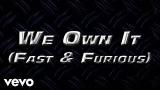 Download Video Lagu 2 Chainz & Wiz Khalifa - We Own It (Fast & Furi) [Official Lyric eo] Music Terbaru