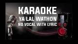 Lagu Video YA LAL WATHON KARAOKE NO VOCAL Terbaru