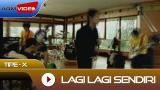 Free Video Music Tipe-X - Lagi Lagi Sendiri | Official eo di zLagu.Net