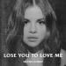 SELENA GOMEZ-LOSE YOU TO LOVE ME lagu mp3 baru