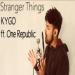 Download lagu Stranger Things - KYGO Ft. One Republic baru