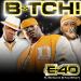 Lagu E40 - Bitch Rmx Feat 50 Cent & Too Short terbaik