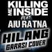 Download Killing Me Ine feat. Aiu - Hilang (Garasi Cover) lagu mp3