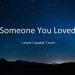 Download mp3 Somone You Loved -Lewis Capaldi cover terbaru di zLagu.Net
