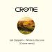Lagu terbaru Led Zeppelin - Whole Lotta Love (Crome remix)