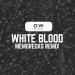 Download lagu Oh Wonder - White Blood (Memorecks Remix) mp3 Terbaru di zLagu.Net