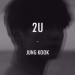 Download lagu mp3 2U - (cover) BTS ; Jungkook terbaru