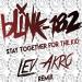 Download mp3 Blink 182 - Stay Together For The (Lev Akro Remix) Music Terbaik
