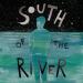 Free Download  lagu mp3 South Of The River terbaru