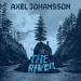 Lagu terbaru Axel Johansson - The River Ft Tina Stachow (Werlen Produce) 2019 mp3 Gratis