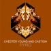Musik Chester Young and Castion - PYRO terbaru