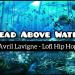Download mp3 Terbaru NEW VIDEO! Full Track on my YouTube Channel // Avril Lavigne Head Above Water - Lofi Hip Hop Mix free - zLagu.Net