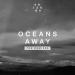 Lagu mp3 Oceans Away (Vicetone Remix) baru
