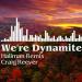 We're Dynamite (Hallman Remix) - Craig Reever Music Free