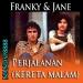Download lagu mp3 Perjalanan (kereta malam) - Franky and Jane gratis di zLagu.Net