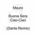 Download mp3 lagu Buona Sera - Ciao Ciao (Dante Remix) by Mauro [보나세라] baru di zLagu.Net