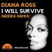 Download lagu mp3 Terbaru Diana Ross - I Will Survive (Nex Remix) gratis di zLagu.Net