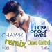 Download lagu terbaru Chawki time is our lives remix Crowd control remix 2017