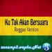 Download lagu Ku Tak Akan Bersuara (Reggae Version) gratis