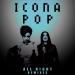 All Night Dont Stop (Icona Pop X Kiely Rich X LOO And PLACIDO) Musik Mp3
