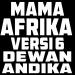 Download mp3 Terbaru MAMA AFRIKA Versi 6 [DEWAN ANDIKA] - FULL CEK DESKRIPSI