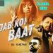 Download mp3 lagu Jab Koi Baat - DJ Chetas| Atif Aslam | Shirley Setia |BY S JEEL JUTT gratis