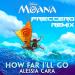 Download lagu Moana [Version by Alessia Cara] - How Far I'll Go (Freccero Remix) mp3 gratis