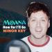 Download mp3 lagu Moana - How Far I'll Go (MINOR KEY VERSION)