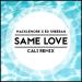 Download mp3 Macklemore & Ed Sheeran - Same Love (Cali Remix) music gratis - zLagu.Net