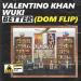 VALENTINO KHAN & WUKI - BETTER (DOM FLIP) lagu mp3 Terbaik