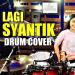 Download lagu mp3 Terbaru Siti Badriah - Lagi Syantik DRUM COVER By Nur Amira Syahira