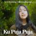 Download lagu gratis KU PUJA PUJA (KOPLO DIJAMIN UHUYY) ft. Rina Apriliana mp3 di zLagu.Net