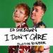 Download lagu gratis Ed Sheeran & tin Bieber - I Don't Care mp3 Terbaru di zLagu.Net
