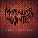 Download lagu Motionless In White - Reincarnate